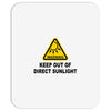 keep out of direct sunlight Mousepad