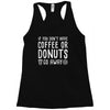 coffee or donuts Racerback Tank