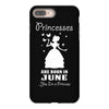 Princesses Are Born In June iPhone 8 Plus