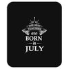 the best teachers are born in july Mousepad