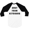 Afk Away From Keyboard 3/4 Sleeve Shirt