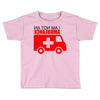 not an ambulance Toddler T-shirt