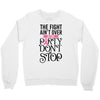 the fight ain't over so the party don't stop Crewneck Sweatshirt