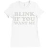 blink if you want me (2) Ladies Fitted T-Shirt