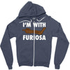 i'm with furiosa Zipper Hoodie