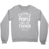 My Favorite People Call Me Teacher Crewneck Sweatshirt