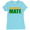 no worries mate Ladies Fitted T-Shirt
