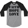faith hope love 3/4 Sleeve Shirt