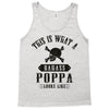 This Is What A Badass Poppa Looks Like Tank Top
