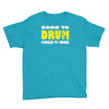 born to drum forced to work Youth Tee