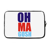 oh ma gosh Laptop sleeve