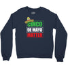 cinco de mayo  drunk lives matter Crewneck Sweatshirt