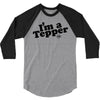 I'm A Tepper 3/4 Sleeve Shirt