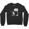 im so old i cant remember where my nuts are Crewneck Sweatshirt