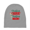 christmas cheer i thought you said christmas beer Baby Beanies
