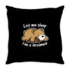 let me sleep Throw Pillow