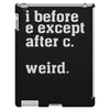 i before e except after c iPad 3 and 4 Case