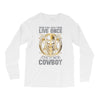 You Only Live Once It as a Cowboy Long Sleeve Shirts