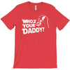 darth vader who's your daddy funny T-Shirt