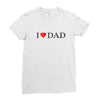 I LOVE YOU DAD Ladies Fitted T-Shirt