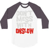 don't mess with onslow 3/4 Sleeve Shirt