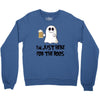 i'm just here for the boos Crewneck Sweatshirt