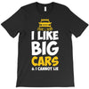 i like big monster cars T-Shirt