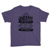 Queens Are Born In September Youth Tee