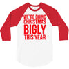 we're doing christmas bigly this year 3/4 Sleeve Shirt