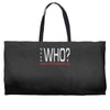 says who wisemenknownothing Weekender Totes