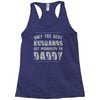 only the best husbands get promoted to daddy Racerback Tank