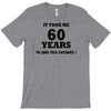 it took me 60 years T-Shirt