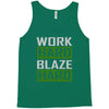 work hard blaze hard Tank Top