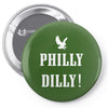 philly dilly Pin-back button