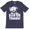 ted fuck you thunder T-Shirt