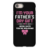 I'm Your Father's Day Gift Mom Says You're Welcome Girl iPhone 8