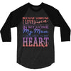 my mom is in heaven forever 3/4 Sleeve Shirt
