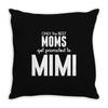 Only The Best Moms Get Promoted To Mimi Throw Pillow