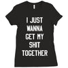 i just wanna get my shit together Ladies Fitted T-Shirt