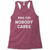 nobody cares Racerback Tank