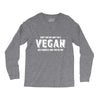 Don't Ask Me Why I'm A Vegan Ask Yourself Why You're Not Long Sleeve Shirts