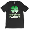 who is your paddy copy T-Shirt