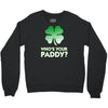 who is your paddy copy Crewneck Sweatshirt