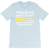 You Guys Want To Get Rufus Back Or What Sametimeless T-Shirt