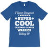i never imagined i would be a super cool carcinoid cancer warrior kill T-Shirt