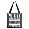 Just One More Girlfriend I Promise Tote Bags