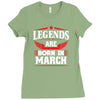 Legends Are Born In March Ladies Fitted T-Shirt