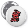 do what they won't Pin-back button