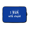 i was with stupid Laptop sleeve