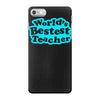 world's bestest teacher [converted] iPhone 7 Case